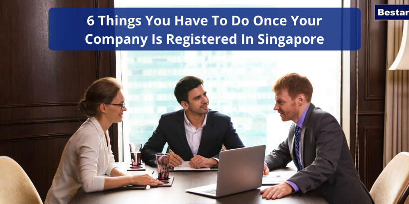 6 Things you have to do once your company is registered in Singapore