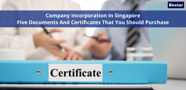 Company incorporation in Singapore - Five documents and certificates that you should purchase