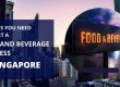 8 things you need to start a food and beverage business in Singapore