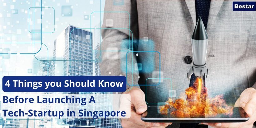 4 Things you Should Know Before Launching A Tech-Startup in Singapore