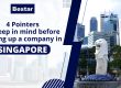 4 Pointers to keep in mind before setting up a company in Singapore