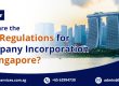 What are the KYC Regulations for Company Incorporation in Singapore?