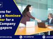 Reasons for Hiring a Nominee Director for a New Company in Singapore