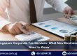 Compliance In Corporate Tax, Corporate Tax Services, Corporate Tax Services In Singapore, Corporate Tax Compliance Services, Corporate Tax Compliance Services Singapore, Corporate Tax Consulting Services, Corporate Tax Consulting Services In Singapore